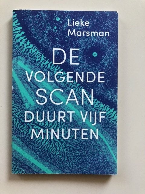 Lieke Marsman: De volgende scan duurt vijf minuten, Ophalen of Verzenden, Gelezen