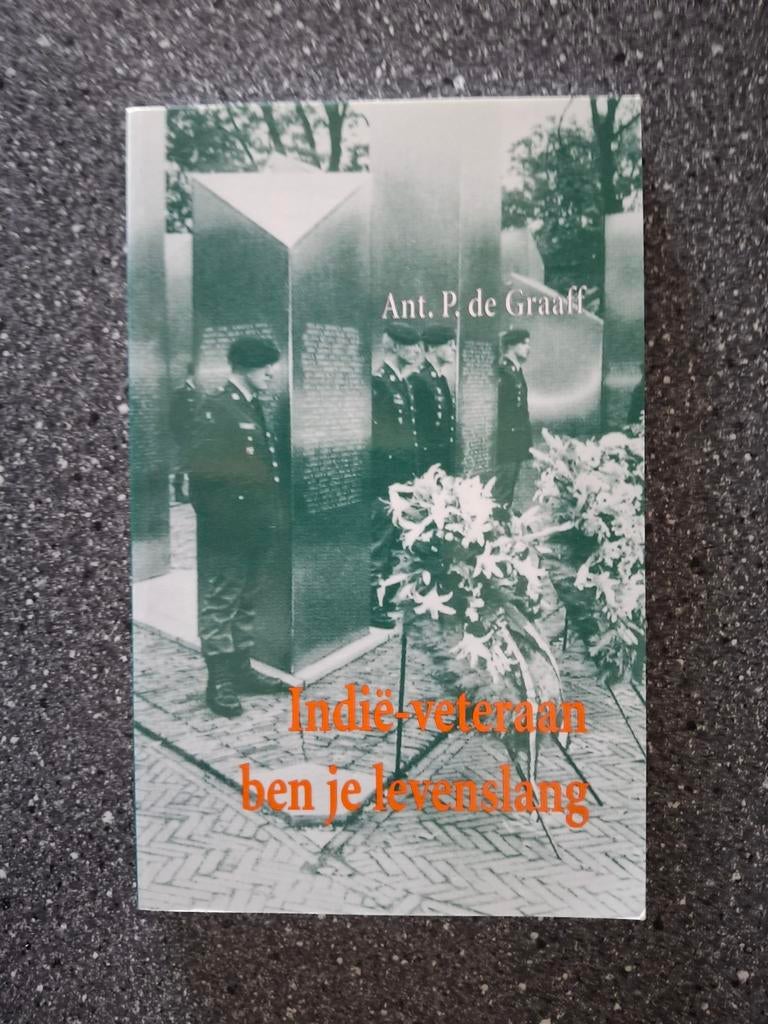 Indië-veteraan ben je levenslang - Ant. P. de Graaff, Ophalen of Verzenden