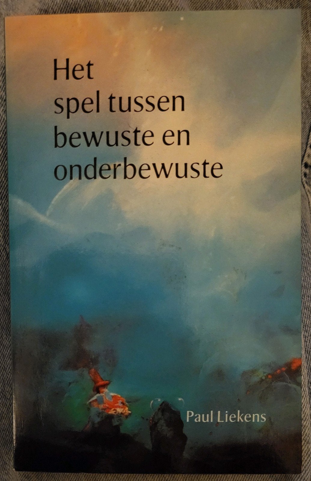 Paul Liekens - Het spel tussen bewuste en onderbewuste, Ophalen of Verzenden, Zo goed als nieuw, Ontwikkelingspsychologie, Paul Liekens; C. Dokter
