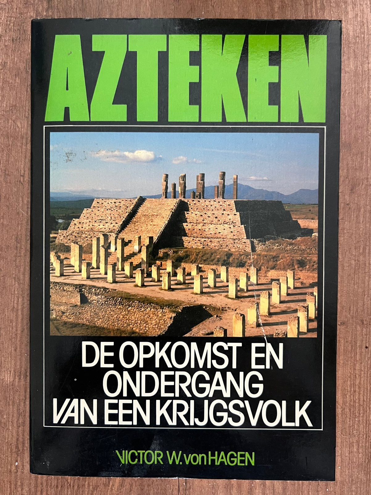 Azteken: De opkomst en ondergang van een krijgsvolk, Boeken, Ophalen of Verzenden, 14e eeuw of eerder, Gelezen, Zuid-Amerika