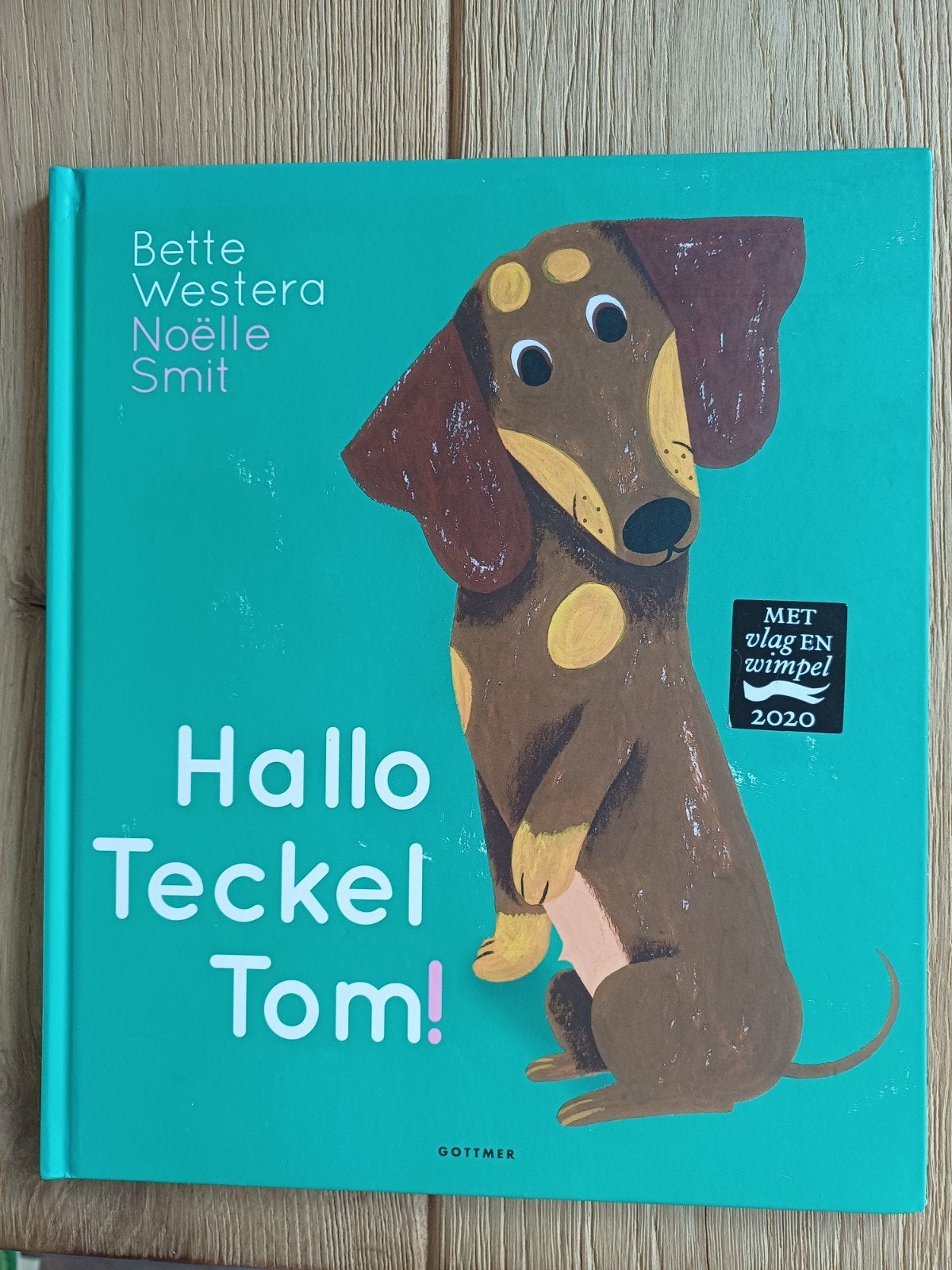 Hallo Teckel Tom! - Bette Westera & Noëlle Smit, Ophalen, Zo goed als nieuw, Bette Westera, Noëlle Smit, 2 tot 3 jaar