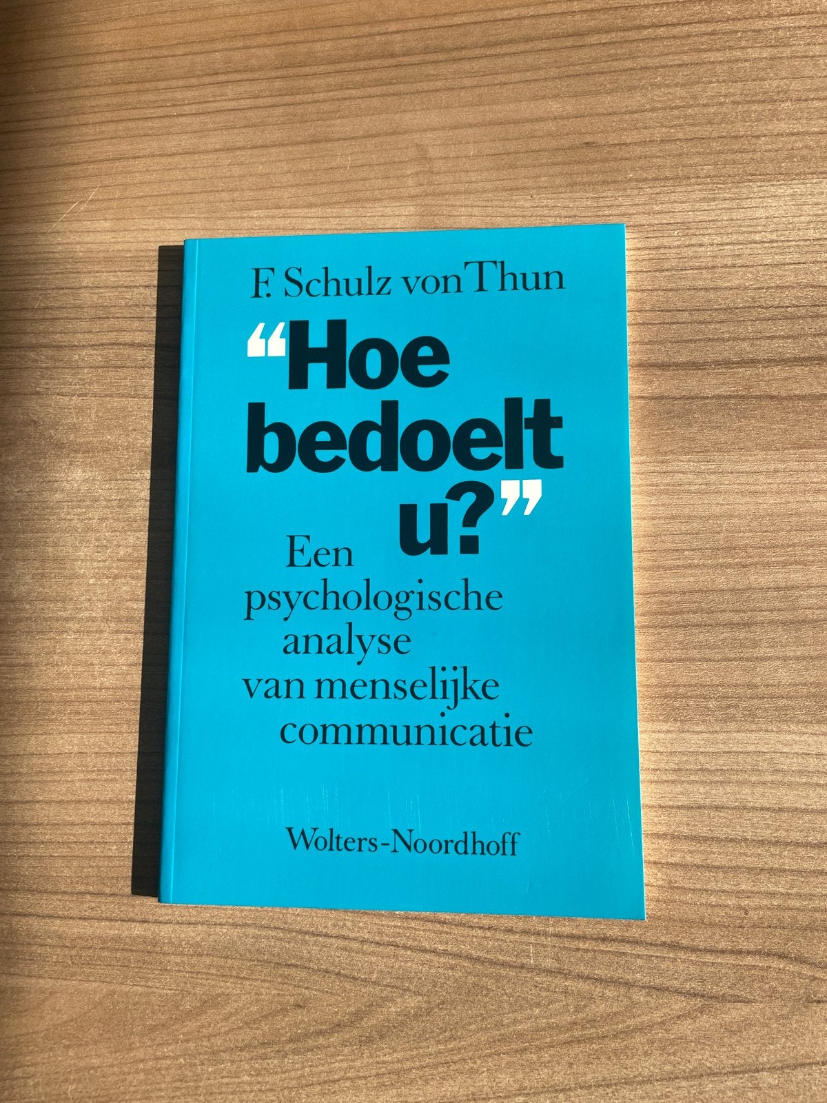 Hoe bedoelt u? Psychologische analyse communicatie, Ophalen of Verzenden, Zo goed als nieuw, Overige onderwerpen