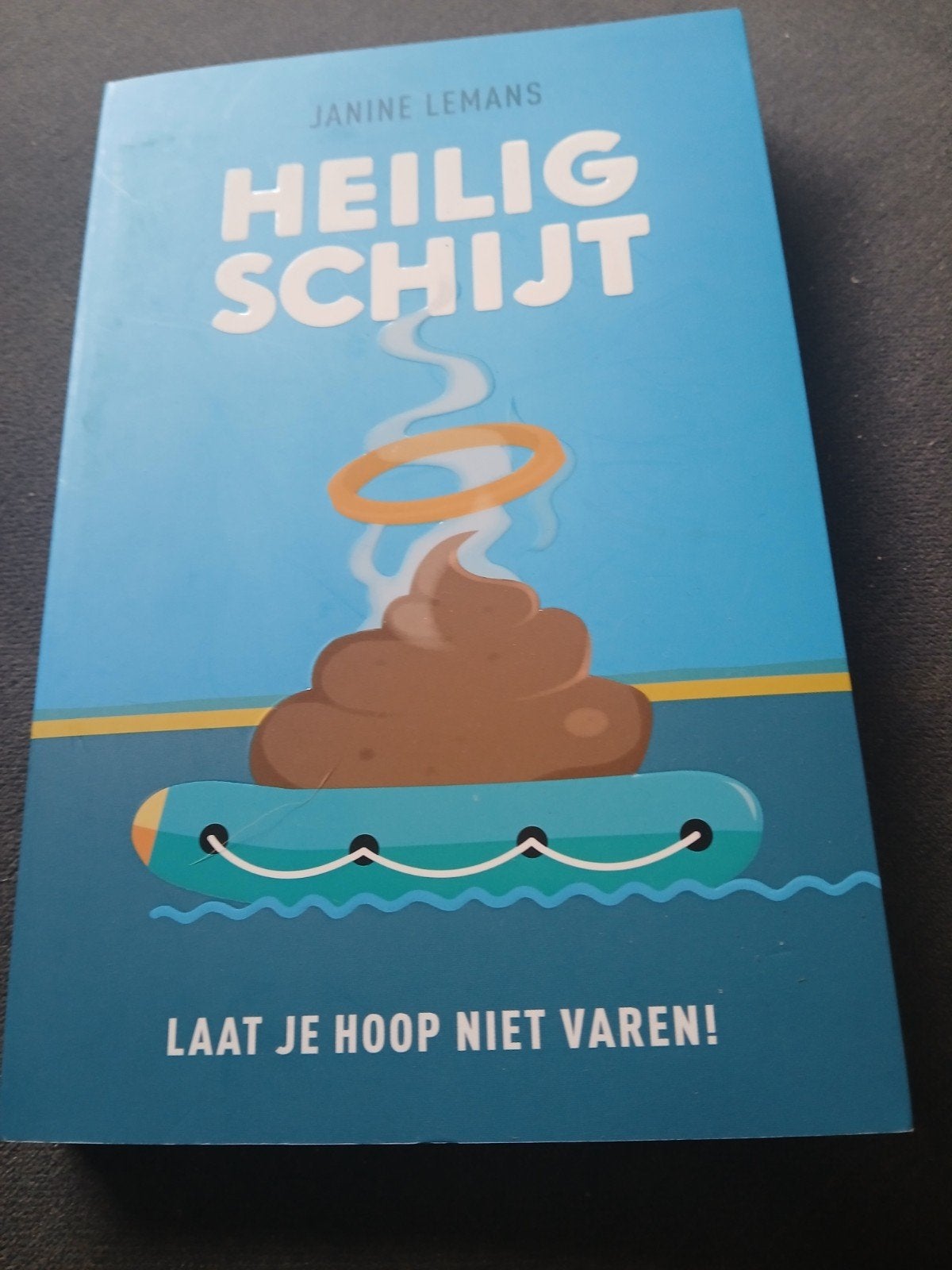 Heilig Schijt - Laat je hoop niet varen! Janine Lemans, Achtergrond en Informatie, Spiritualiteit algemeen, Janine Lemans, Ophalen of Verzenden