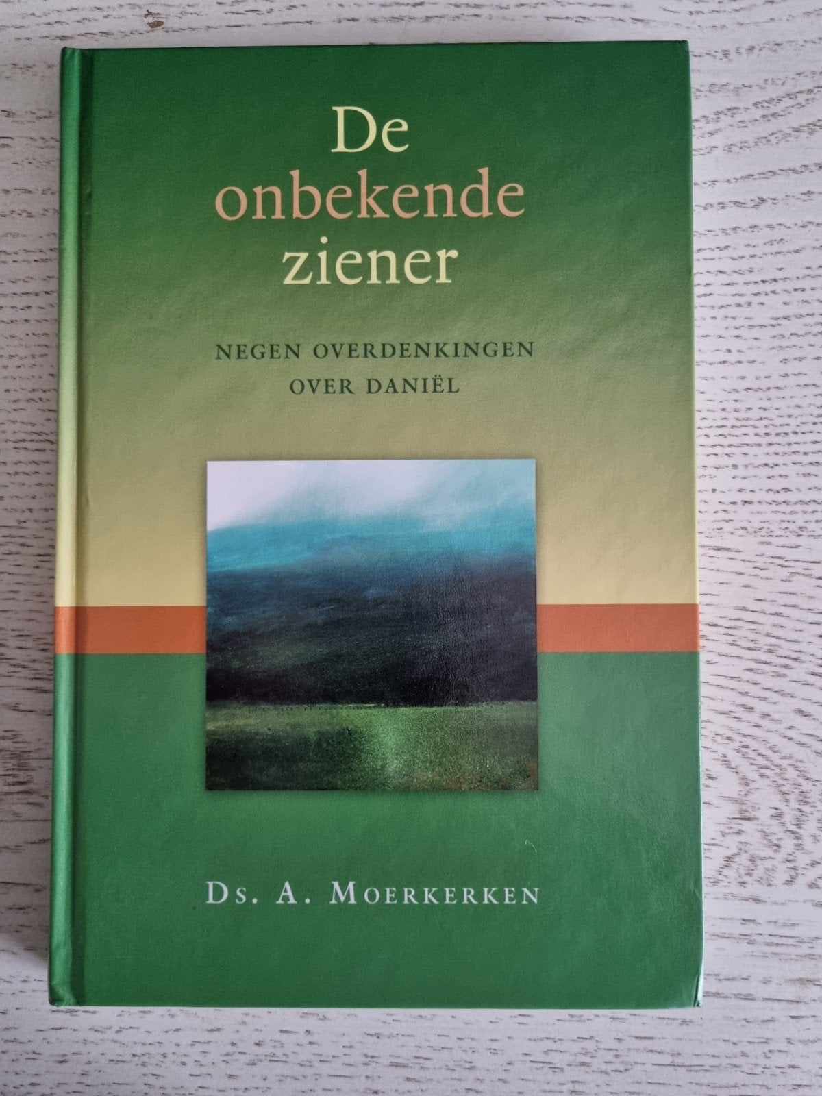 De onbekende ziener - Negen overdenkingen over Daniël, Ophalen of Verzenden, Zo goed als nieuw, Ds. A. Moerkerken, Christendom | Protestants