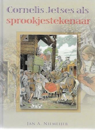 Jan A Niemeijer: Cornelis Jetses als sprookjestekenaar, Ophalen of Verzenden, Zo goed als nieuw
