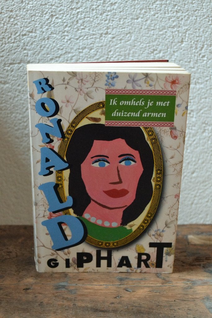 IK OMHELS JE MET DUIZEND ARMEN - Ronald Giphart, Ophalen of Verzenden, Zo goed als nieuw, Nederland, Ronald Giphart