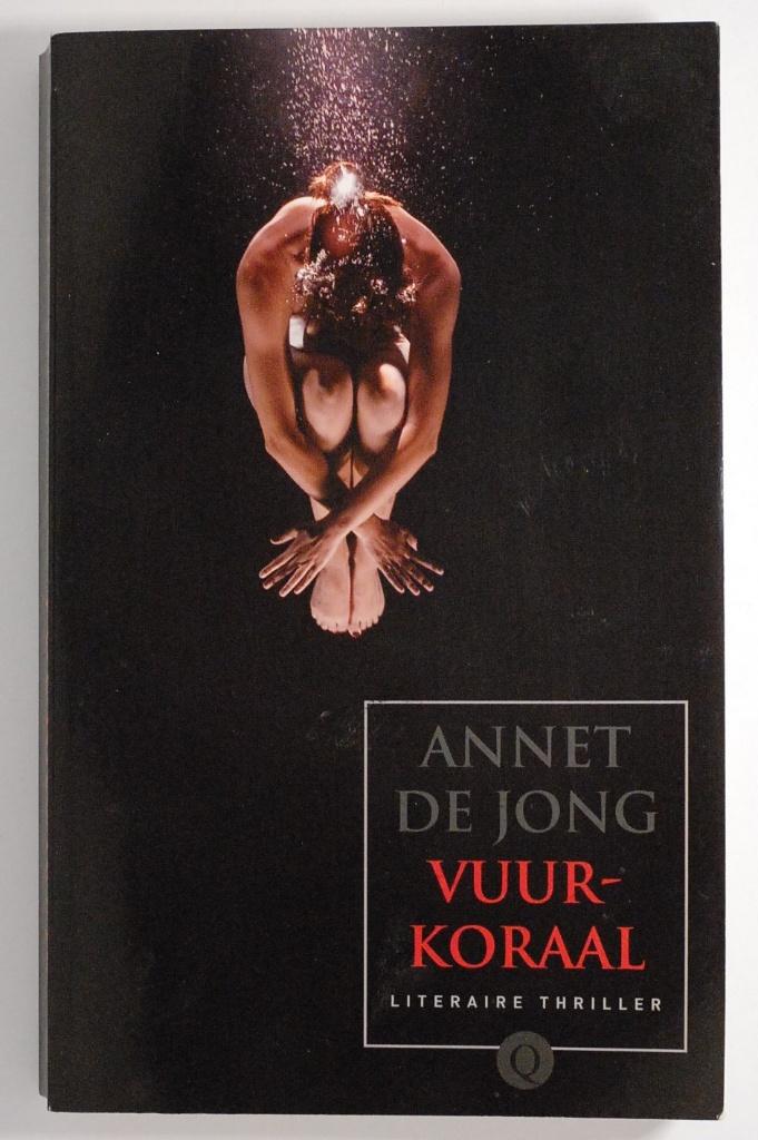 Vuurkoraal - Annet de Jong (2010), Boeken, Thrillers, Zo goed als nieuw, Nederland, Verzenden