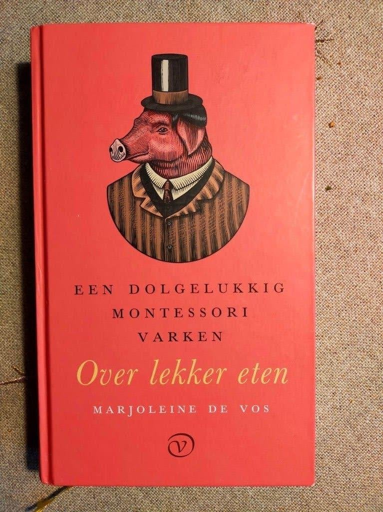 Een dolgelukkig Montessorivarken - over lekker eten, Boeken, Kookboeken, Ophalen of Verzenden, Zo goed als nieuw, Europa