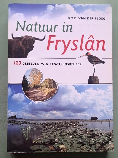 Natuur in Fryslan 123 natuurgebieden van Staatsbosbeheer, Nieuw, Ophalen of Verzenden, D.T.E. van der Ploeg, Natuur algemeen