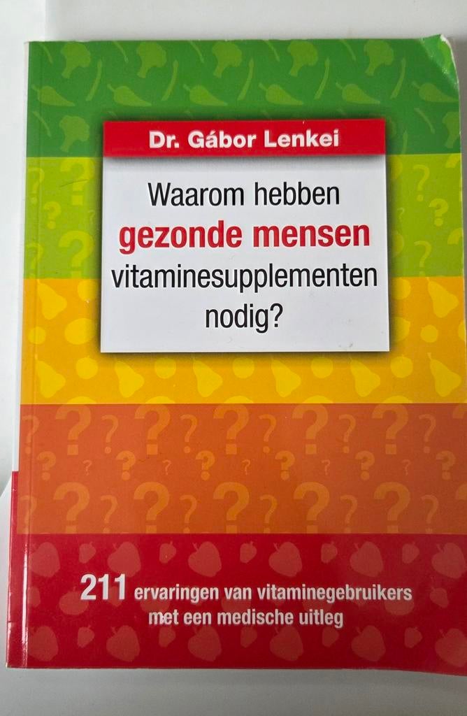 Waarom hebben gezonde mensen vitaminesupplementen nodig?, Boeken, Ophalen, Gelezen, Gezondheid en Conditie, Dr. Gábor Lenkei