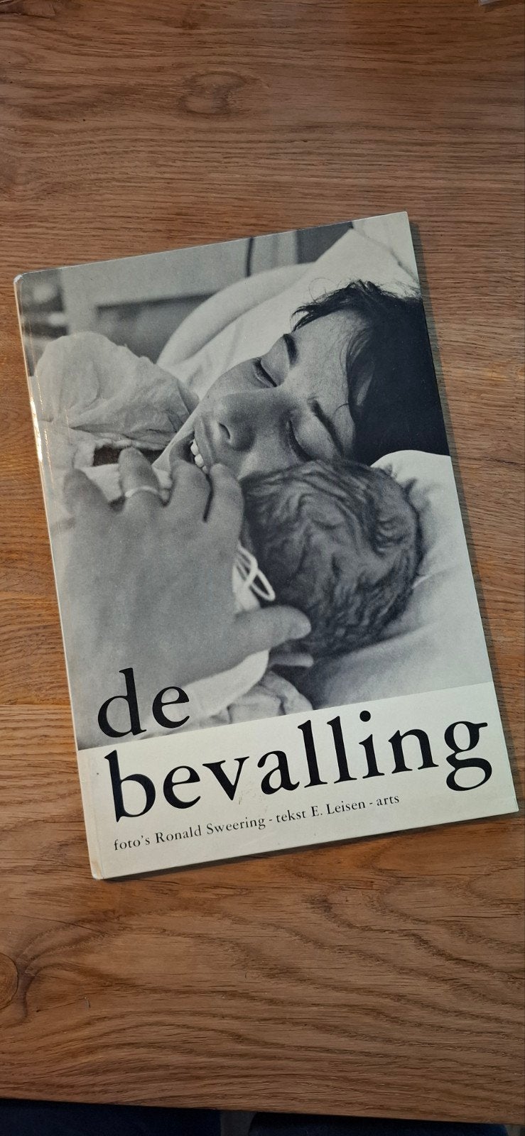 Fotorapportage van een geboorte - De Bevalling, Ophalen, Gelezen, Zwangerschap en Bevalling, Ronald Sweering, E. Leisen