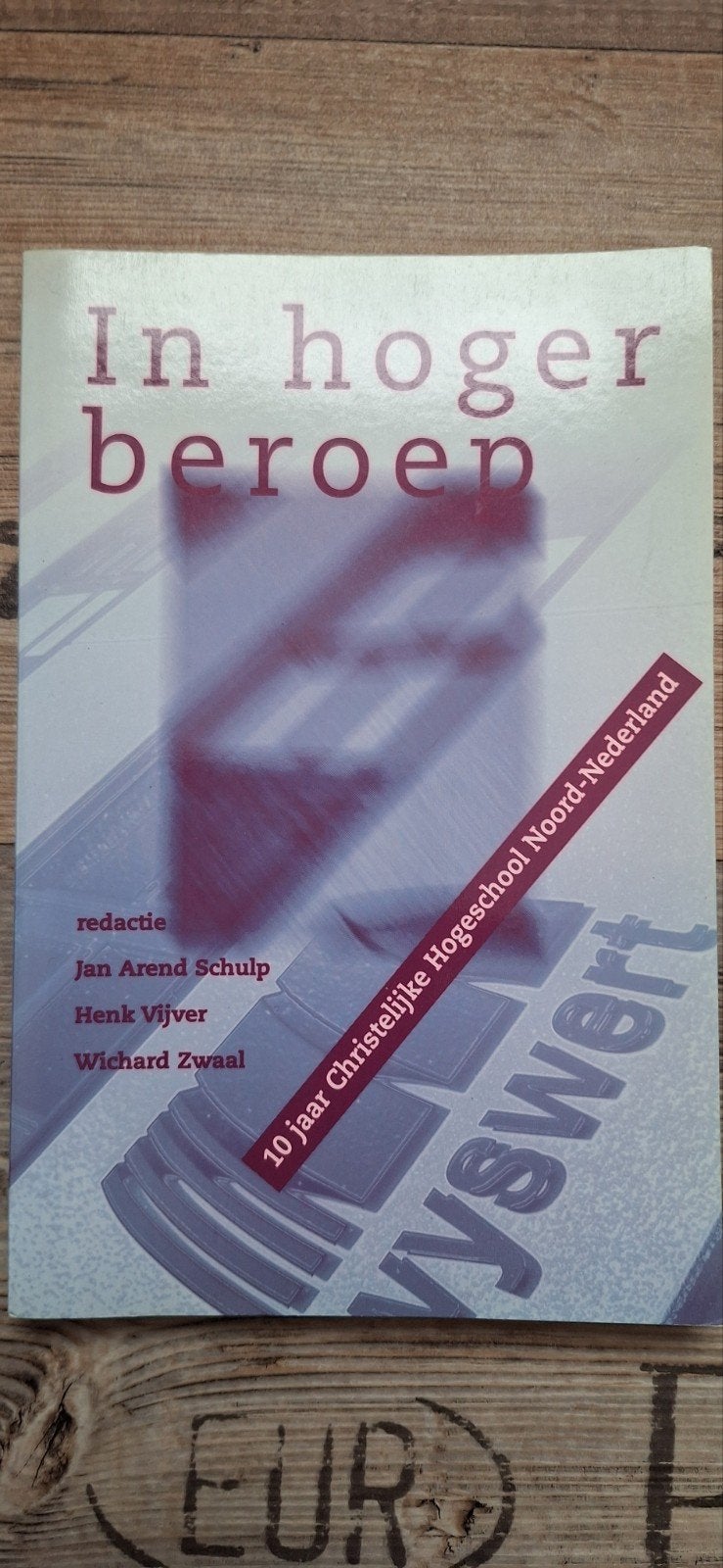 In hoger beroep - 10 jaar Christelijke Hogeschool, Ophalen of Verzenden, Zo goed als nieuw, HBO, Jan Arend Schulp, Henk Vijver, Wichard Zwaal