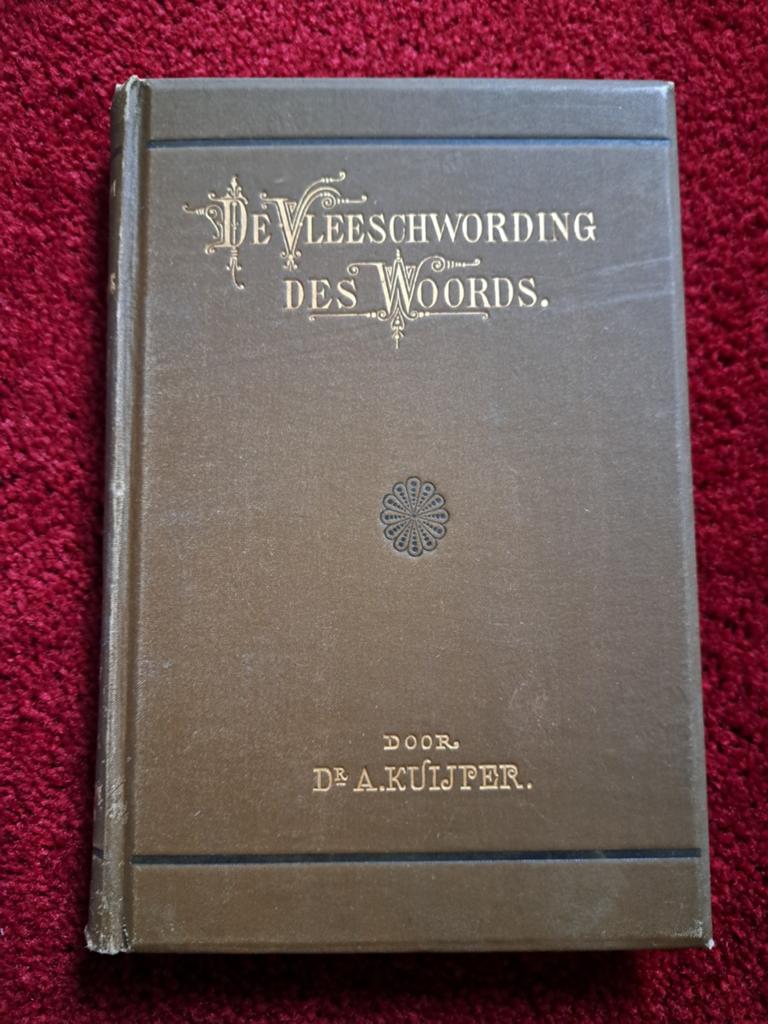 De Vleeschwording des Woords - Dr. A. Kuyper (1887), Antiek en Kunst, Ophalen of Verzenden, Dr. A. Kuyper