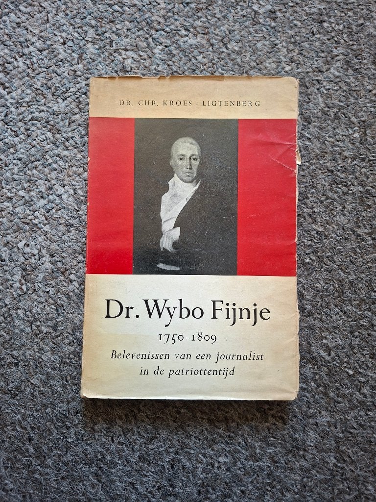 Dr. Wybo Fijnje (1750-1809), Verzenden, Gelezen, Christina Kroes-Ligtenberg, Politiek