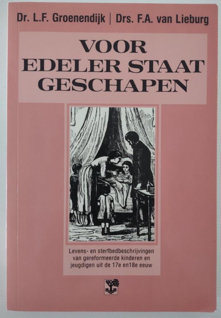 Groenendijk en van Lieburg: Voor edeler staat geschapen, Ophalen of Verzenden, Gelezen, Dr. L. F. Groenendijk en drs. F. A. van Lieburg: