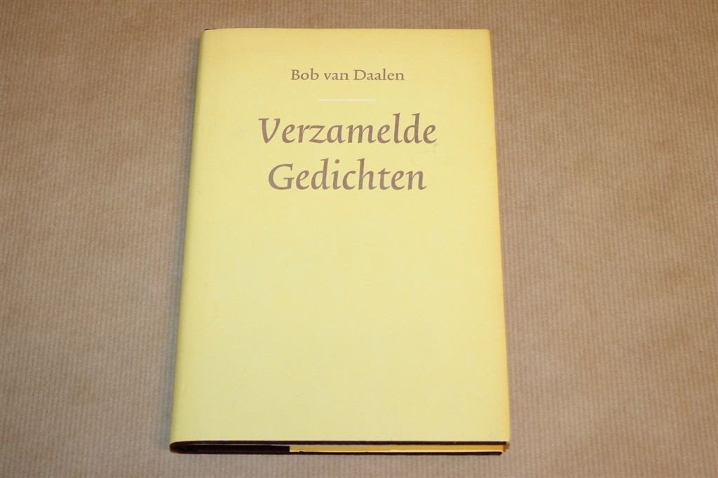 Bob van Daalen - Verzamelde Gedichten, Boeken, Gedichten en Poëzie, Ophalen of Verzenden, Zo goed als nieuw