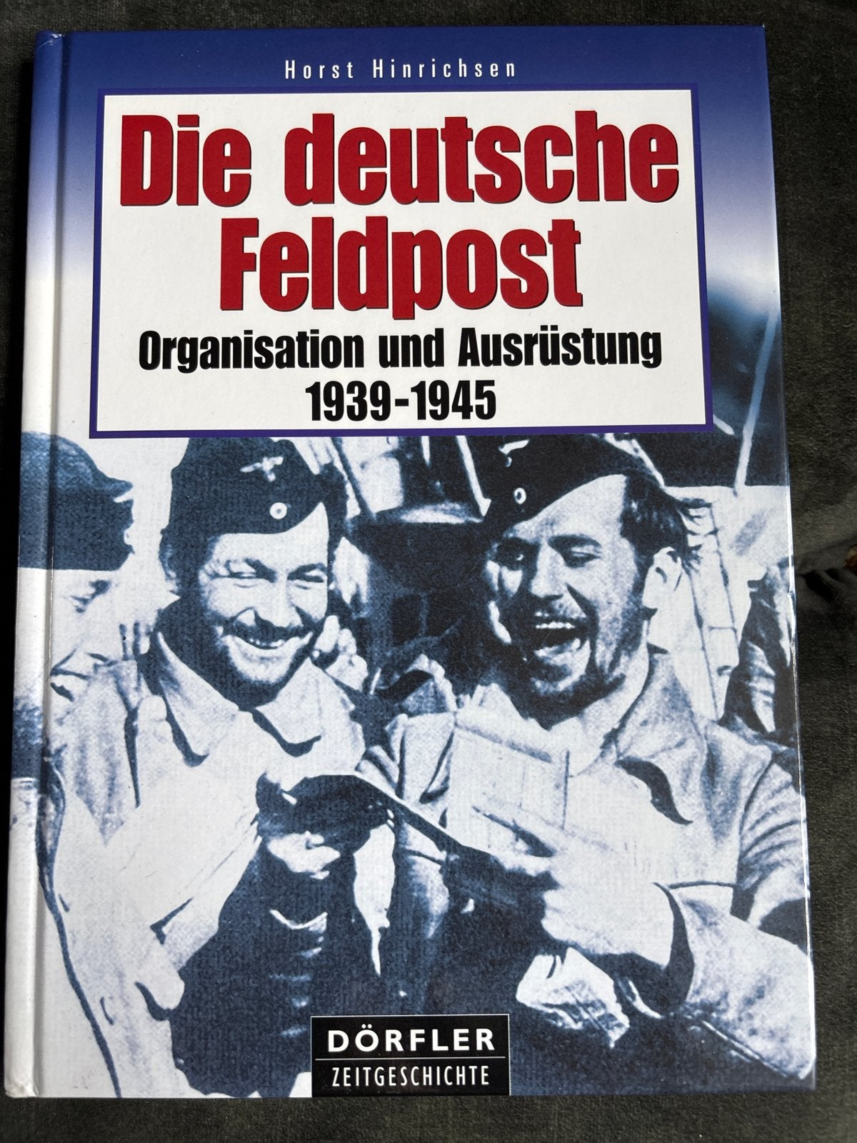 Die deutsche Feldpost 1939-1945 - Horst Hinrichsen, Ophalen of Verzenden, Tweede Wereldoorlog, Zo goed als nieuw, Landmacht