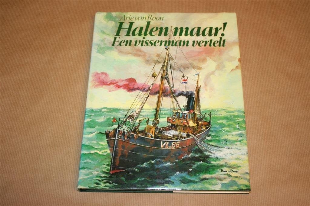 Halen maar! Een visserman vertelt. Arie van Roon., Ophalen of Verzenden, Gelezen