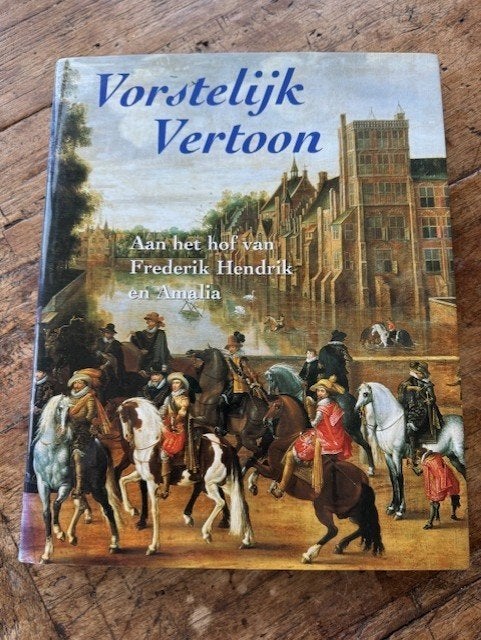 Vorstelijk vertoon Auteur: Marika Keblusek Jori Zijlmans, Boeken, Ophalen of Verzenden, Zo goed als nieuw, Marika Keblusek Jori Zijlmans