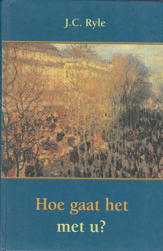 J.C. Ryle: Hoe gaat het met u?, Ophalen of Verzenden, Gelezen