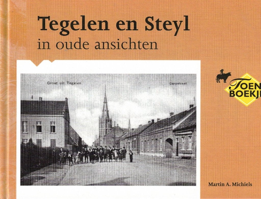 Tegelen en Steyl in oude ansichten - Martin. A. Michiels, 20e eeuw of later, Martin. A. Michiels, Ophalen of Verzenden, Zo goed als nieuw