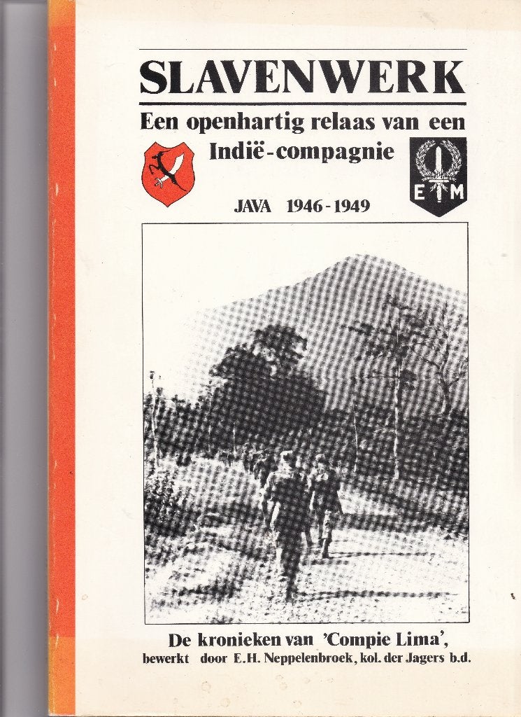 Slavenwerk Relaas Indië compagnie Java 1946-1949, Ophalen of Verzenden, 1945 tot heden, Gelezen, Landmacht