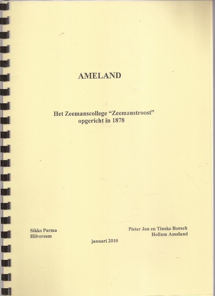 Ameland Het Zeemanscollege "Zeemanstroost" opgericht in 1878, Boeken, Geschiedenis | Stad en Regio, Ophalen of Verzenden, Zo goed als nieuw