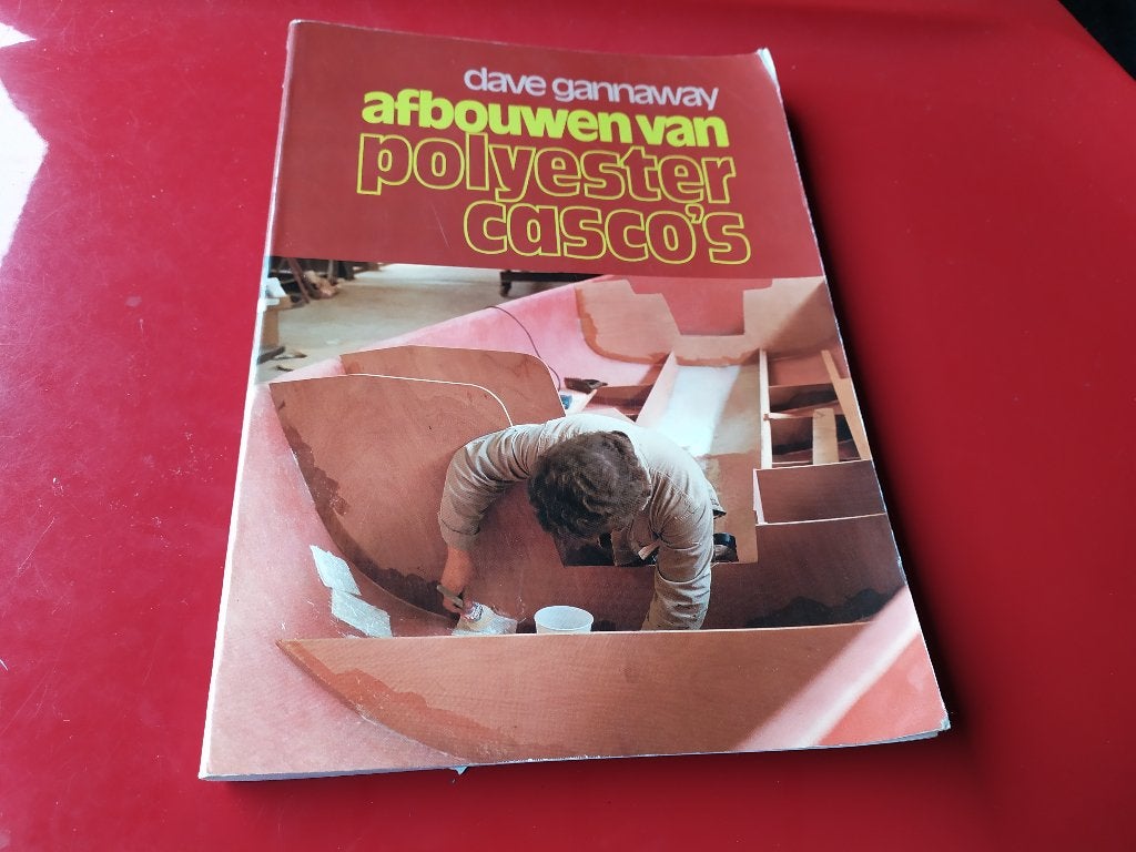 Afbouwen van polyester casco's - Dave Gannaway, Ophalen of Verzenden, Gelezen, Boot