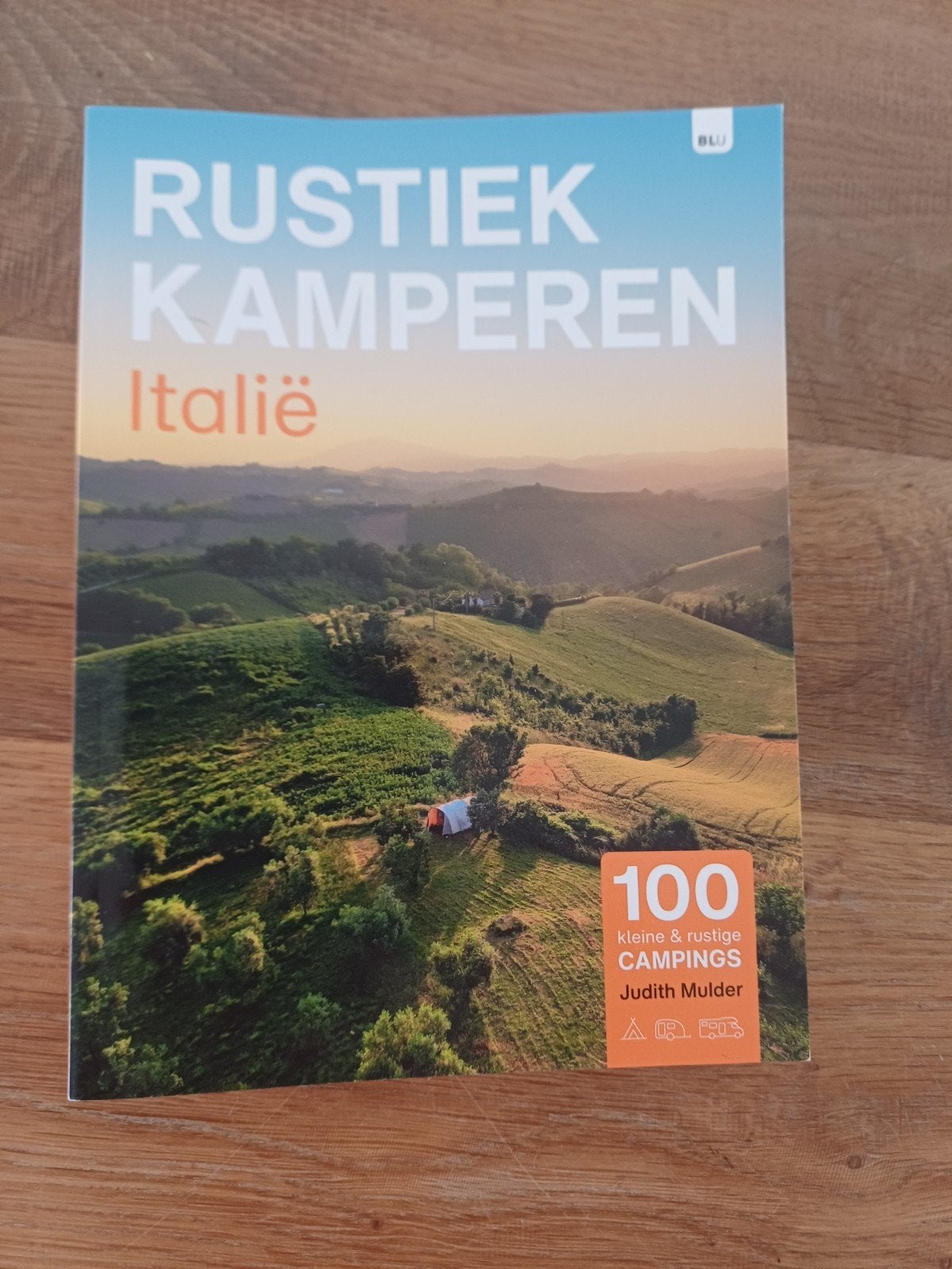 Rustiek Kamperen Italië - 100 kleine & rustige campings, Overige merken, Judith Mulder, Budget, Europa