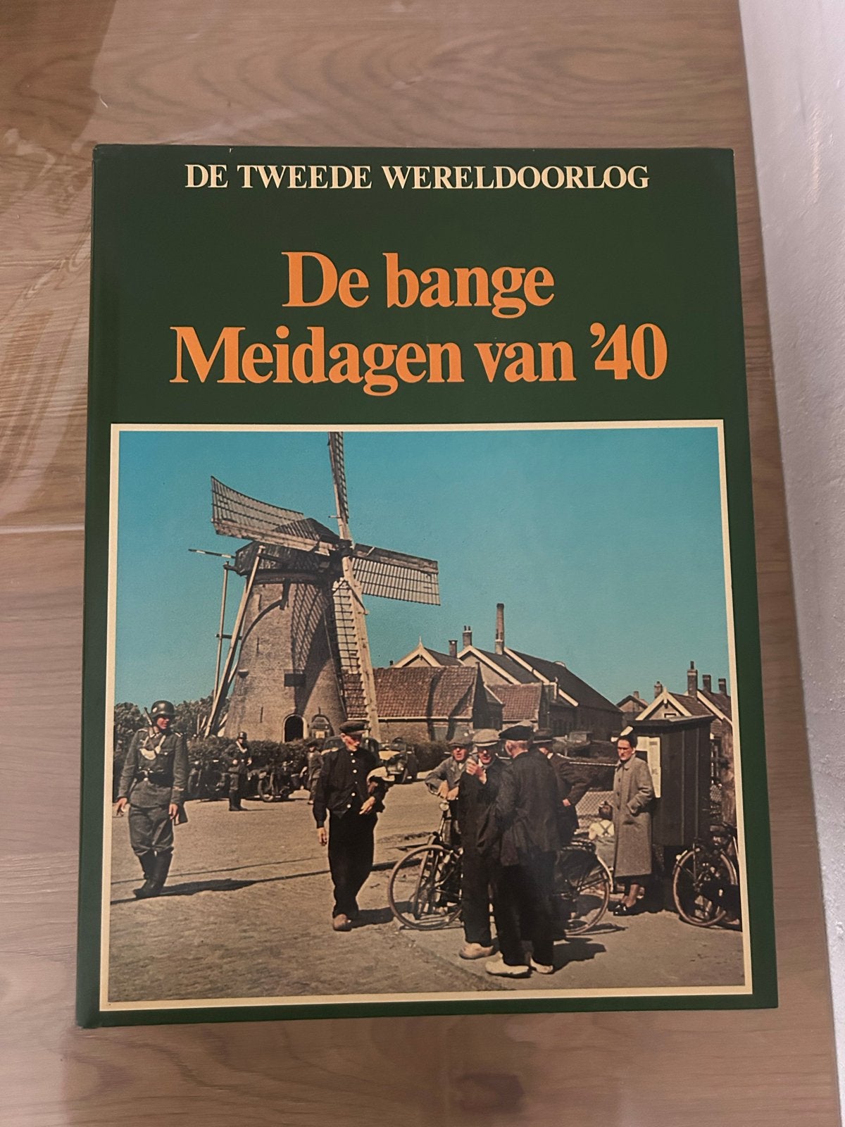 De bange Meidagen van '40 - De Tweede Wereldoorlog, Ophalen of Verzenden, Tweede Wereldoorlog, Gelezen, Algemeen