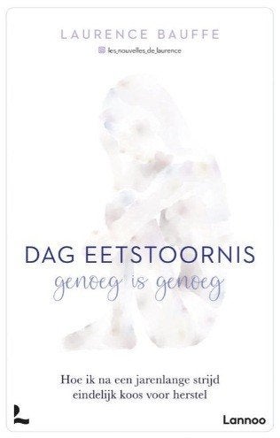 Dag eetstoornis, genoeg is genoeg, Laurence Bauffe, Ophalen of Verzenden, Zo goed als nieuw, Gezondheid en Conditie