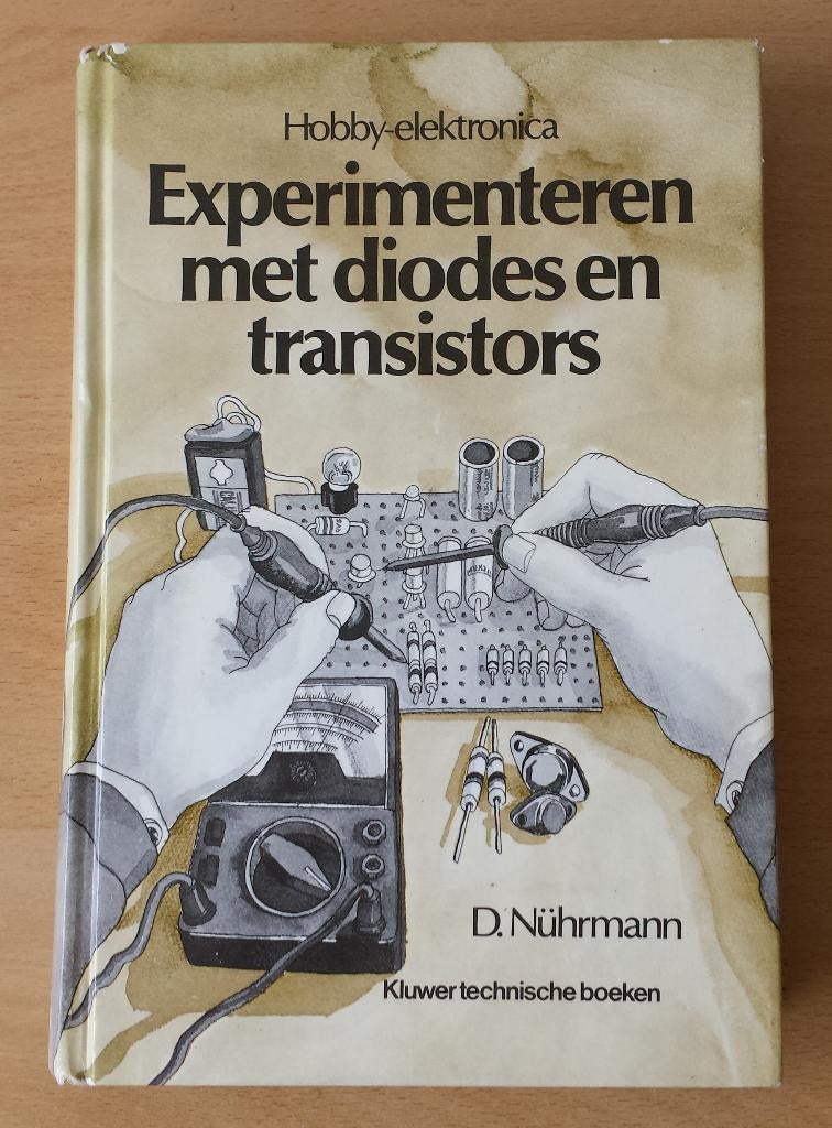 Experimenteren met Diodes en Transistors - D. Nührmann -1979, Gelezen, Elektrotechniek, Ophalen of Verzenden, D. Nührmann