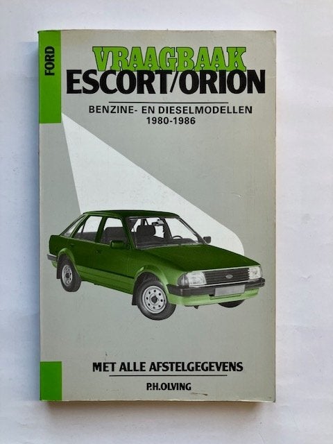Vraagbaak Ford Escort/Orion Benzine- en Dieselmodellen, Ophalen of Verzenden