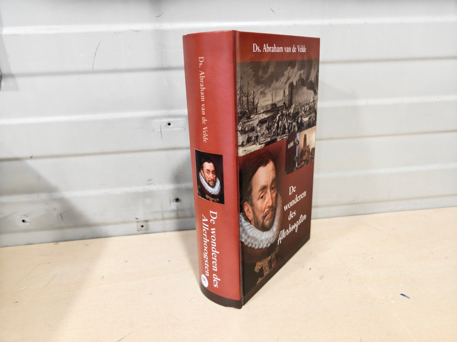 Nr. 559 Abraham van de Velde: De wonderen des Allerhoogsten, Gelezen, Christendom | Protestants, Ophalen of Verzenden, Abraham van de Velde