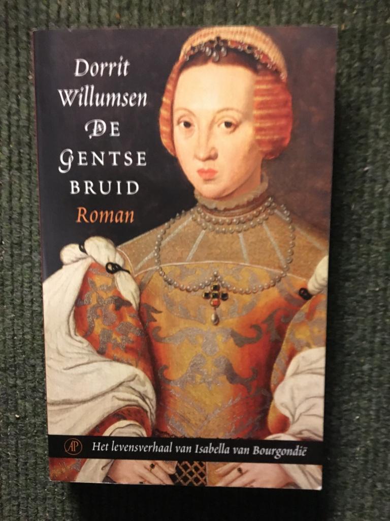 De Gentse Bruid ; door Dorrit Willemsen #Royalty, Ophalen of Verzenden, Zo goed als nieuw, Dorrit Willemsen