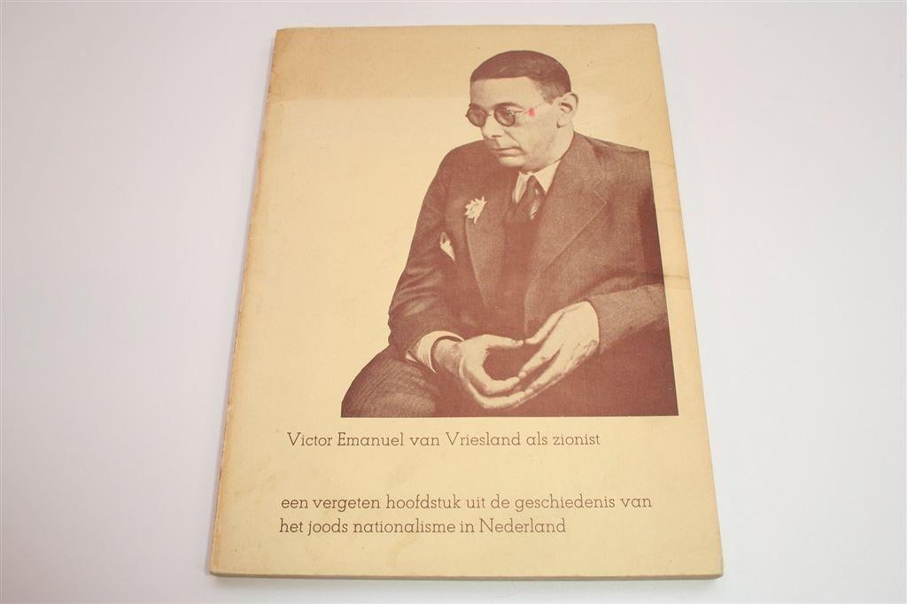 V.E. van Vriesland als Zionist — Een Vergeten Hoofdstuk, Ophalen of Verzenden, Gelezen