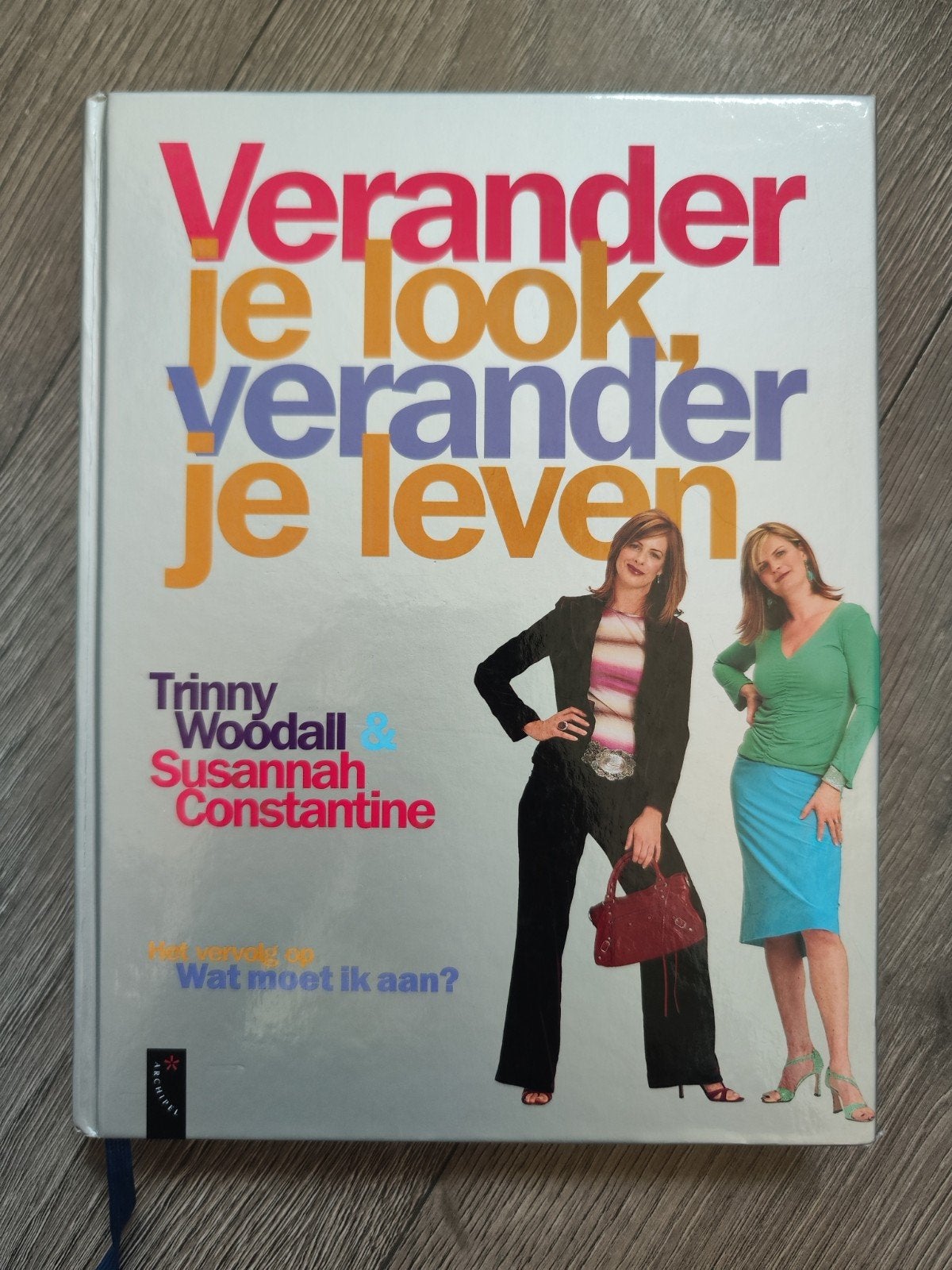 Verander je look, verander je leven – Trinny Woodall, Ophalen of Verzenden, Zo goed als nieuw, Mode algemeen, S. Constantine; T. Woodall