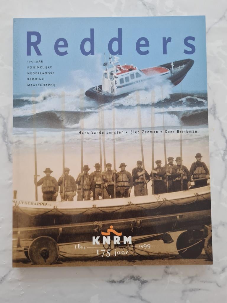 Redders: 175 jaar KNRM - Koninklijke Nederlandse Redding M., Boeken, Ophalen, Gelezen, Hans Vandersmissen, Siep Zeeman, Kees Brinkman