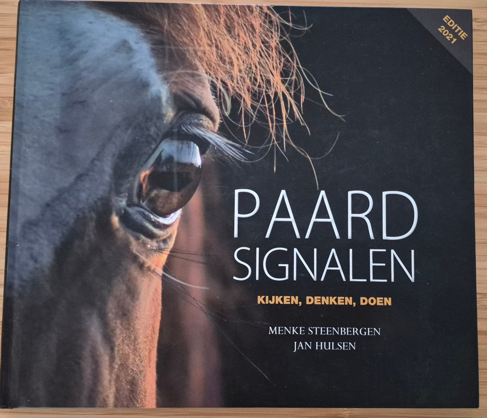 Paard Signaleren: Kijken, Denken, Doen - Editie 2021, Boeken, Ophalen of Verzenden, Zo goed als nieuw, Paarden of Pony's, Menke Steenbergen, Jan Hulsen