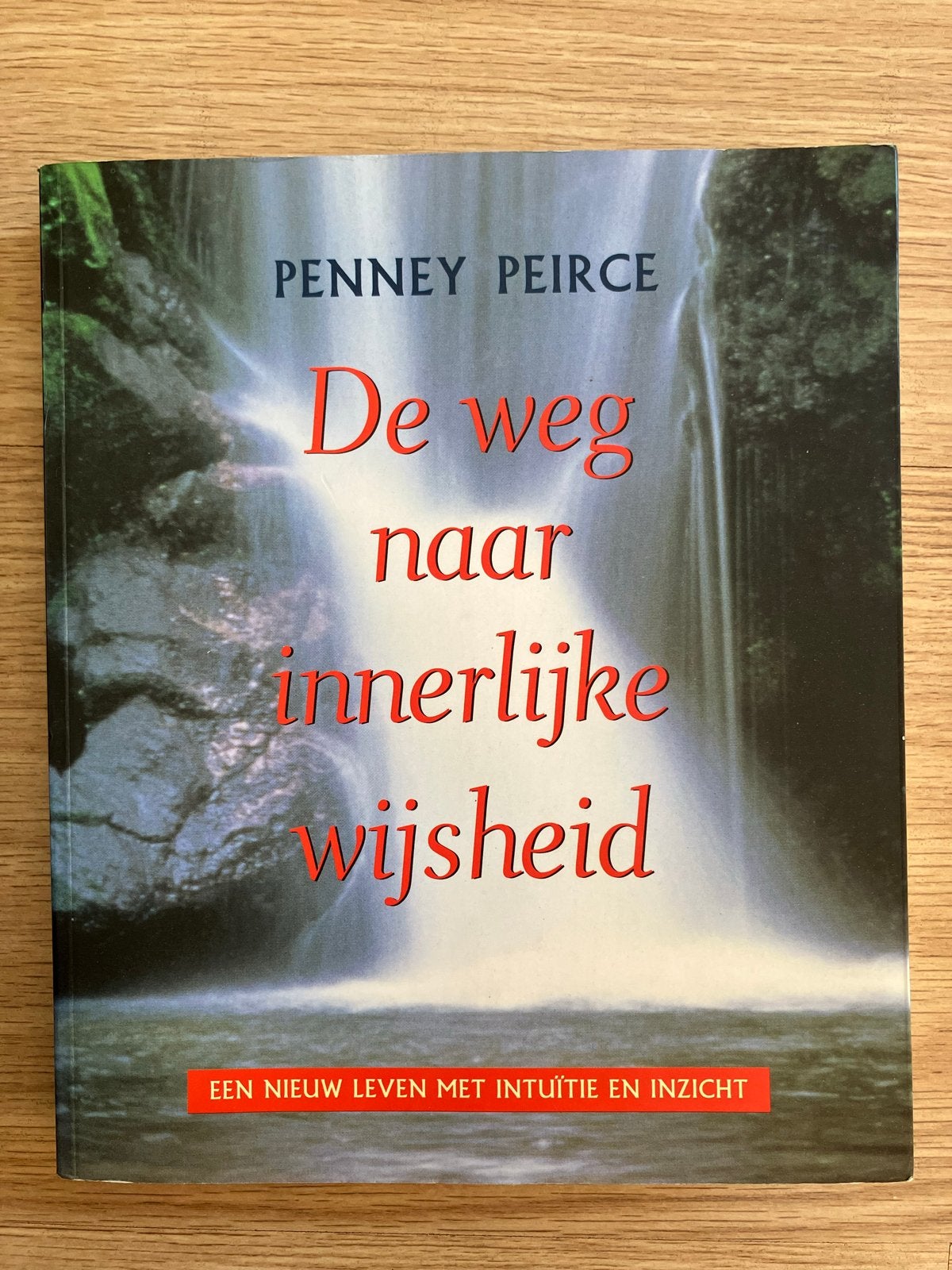 De weg naar innerlijke wijsheid - Penney Peirce, Achtergrond en Informatie, Spiritualiteit algemeen, Penney Peirce, Ophalen of Verzenden