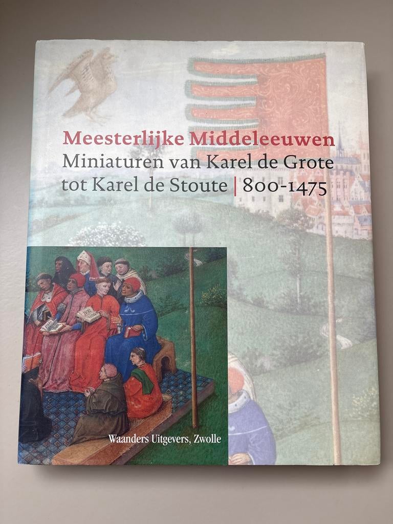 Meesterlijke Middeleeuwen: Miniaturen van Karel de Grote, Boeken, Ophalen of Verzenden, 15e en 16e eeuw, Zo goed als nieuw