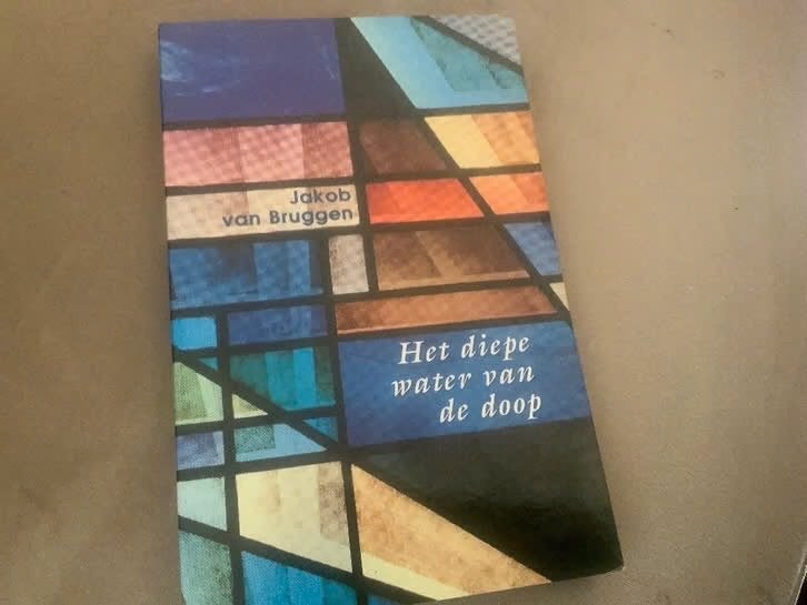 Het diepe water van de doop - Jakob van Bruggen, Boeken, Gelezen, Verzenden, Christendom | Protestants, Jakob van Bruggen