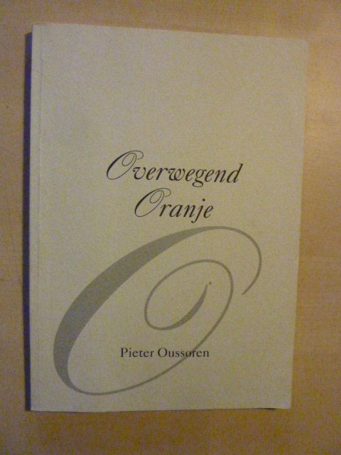 Pieter Oussoren - Overwegend oranje bloemlezing, Boeken, Godsdienst en Theologie, Verzenden, Zo goed als nieuw