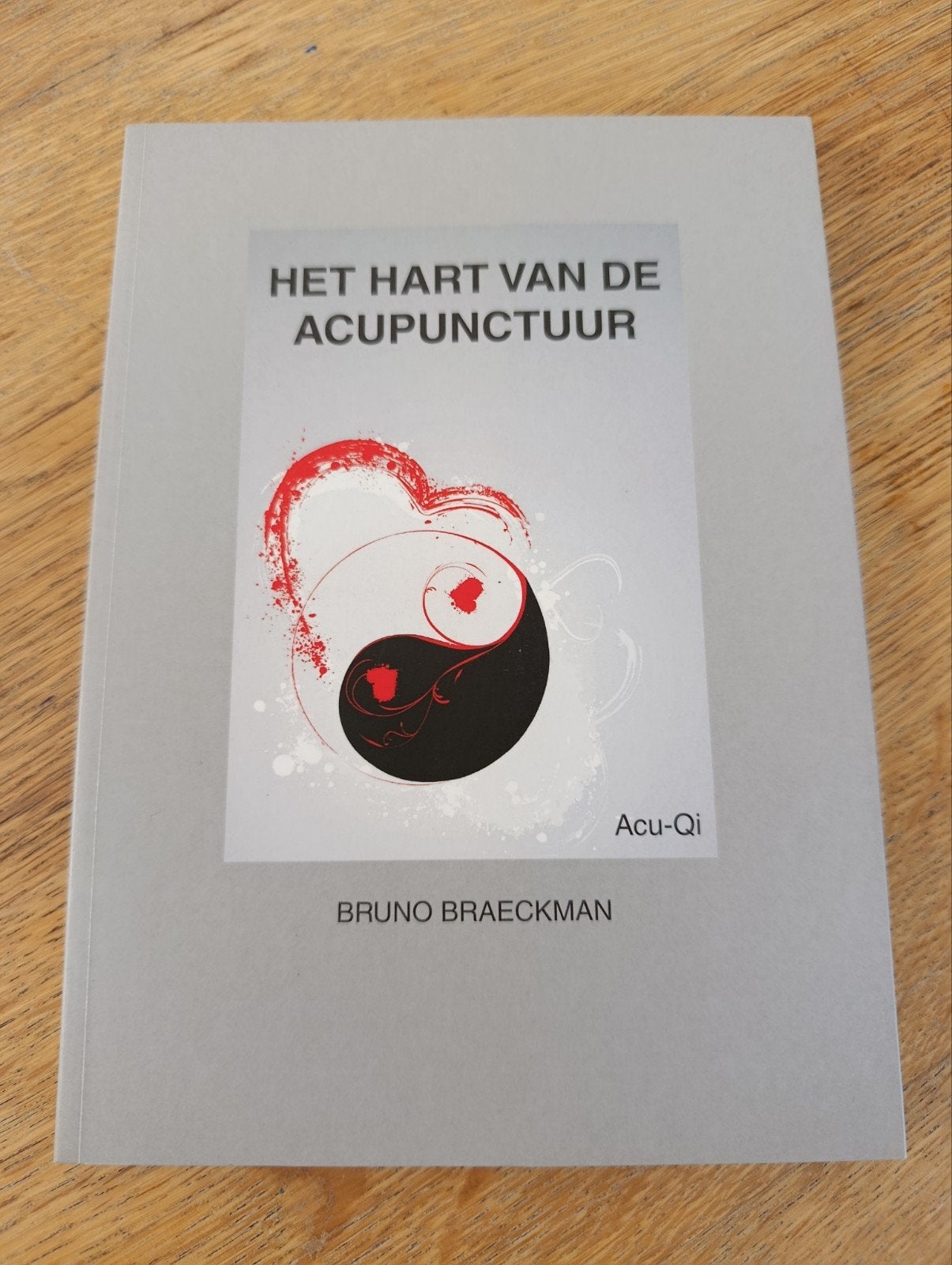 Het Hart van de Acupunctuur,  Bruno Braeckman,  TCM Chinese, Ophalen of Verzenden, Zo goed als nieuw, Spiritualiteit algemeen