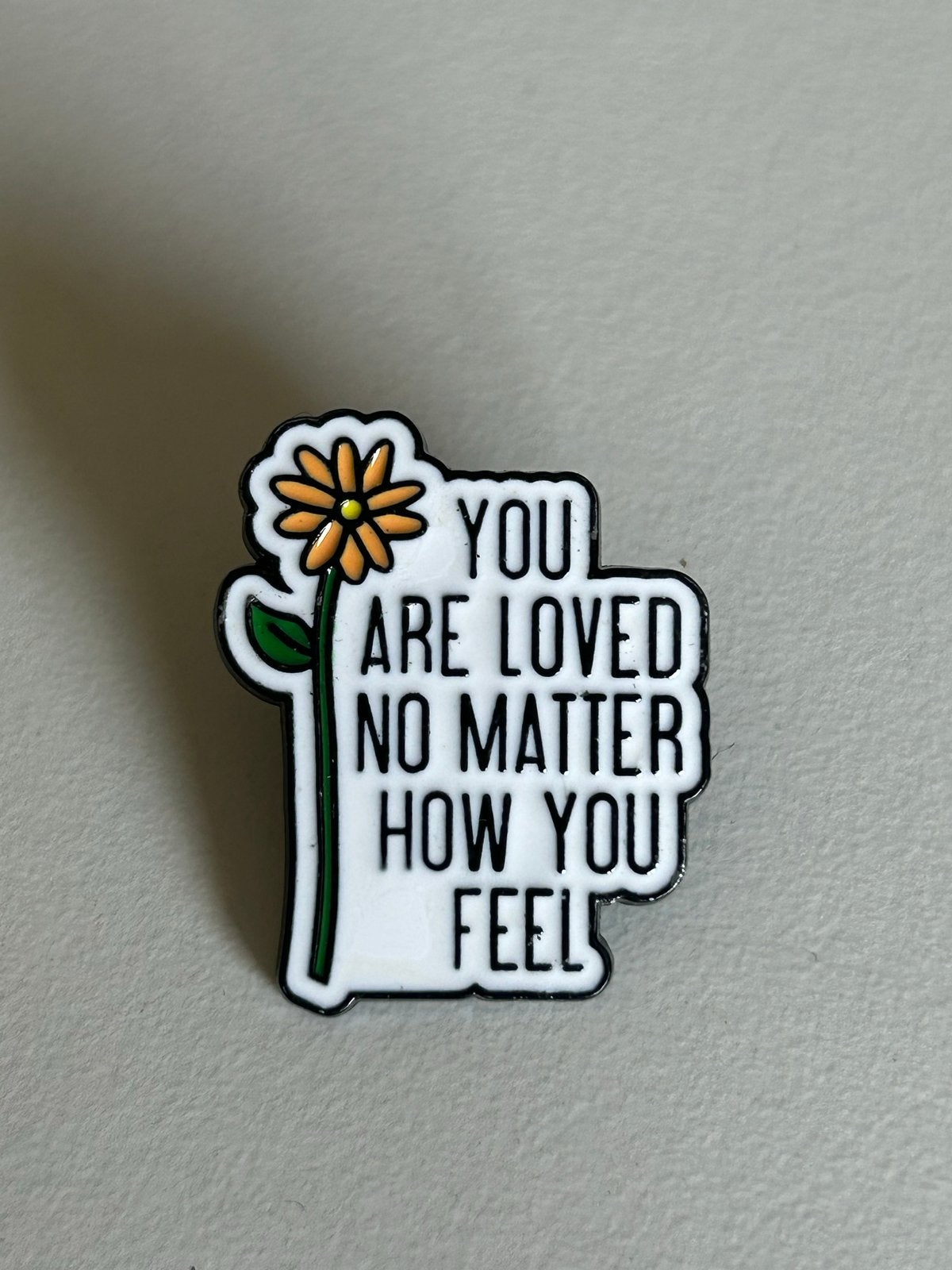 Pin You are loved no matter how you feel, Ophalen of Verzenden, Nieuw