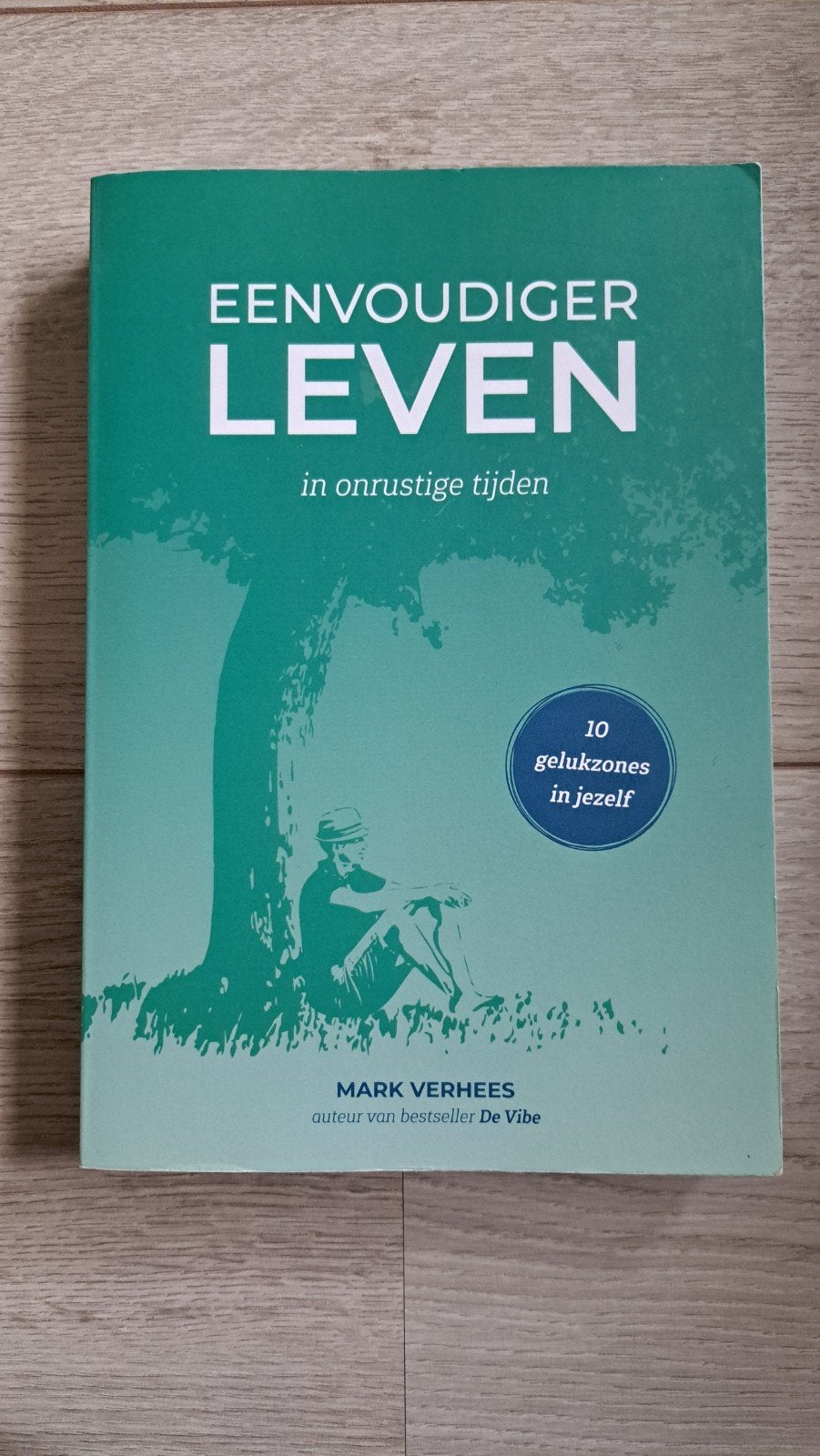 Eenvoudiger Leven: 10 gelukszones in jezelf - Mark Verhees, Achtergrond en Informatie, Mark Verhees, Spiritualiteit algemeen, Ophalen of Verzenden