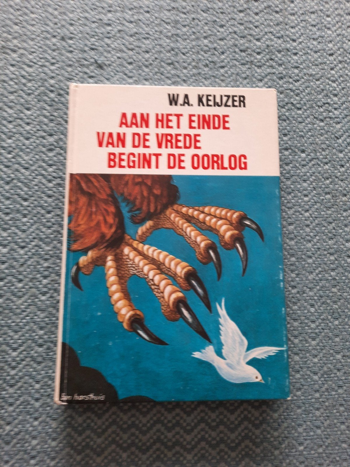 Aan het einde van de vrede begint de oorlog - W.A. Keijzer, Boeken, Ophalen of Verzenden, Tweede Wereldoorlog, Zo goed als nieuw