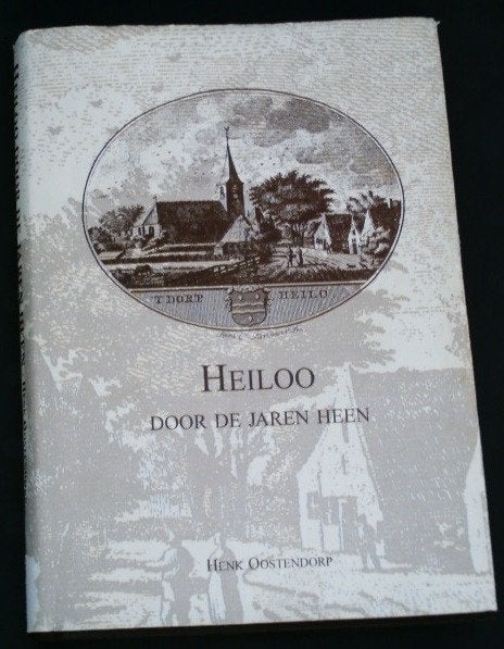 Heiloo door de jaren heen. Oostendorp. ISBN 9075312016., Boeken, Ophalen of Verzenden, Zo goed als nieuw