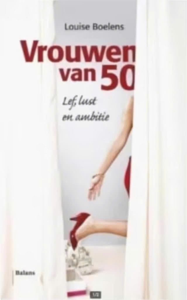 Vrouwen van 50 (lef, lust en nieuwe ambitie) Louise Boelens, Ophalen of Verzenden, Zo goed als nieuw