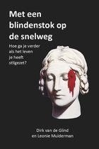 Dirk van de Gind - Met een blindenstok op de snelweg, Ophalen of Verzenden, Zo goed als nieuw